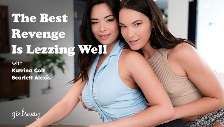 [Girlsway] - Revenge Is Sweet: Pussy Licking Asians - Scarlett Alexis - Katrina Colt