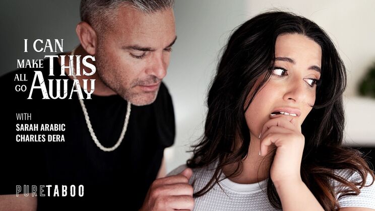 [PureTaboo] - Make It All Disappear with My Mouth - Charles Dera - Sarah Arabic