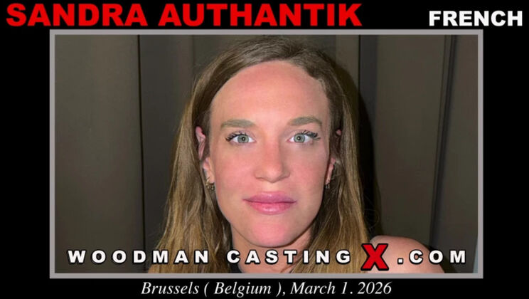 [WoodmanCasting] - Sandra Authantik: Casting with Deep Throat & Facials - Sandra Authantik